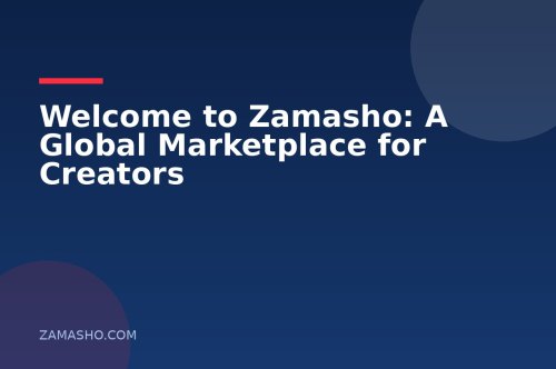 Welcome to Zamasho: A Global Marketplace for Creators