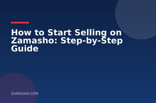 How to Start Selling on Zamasho: Step-by-Step Guide