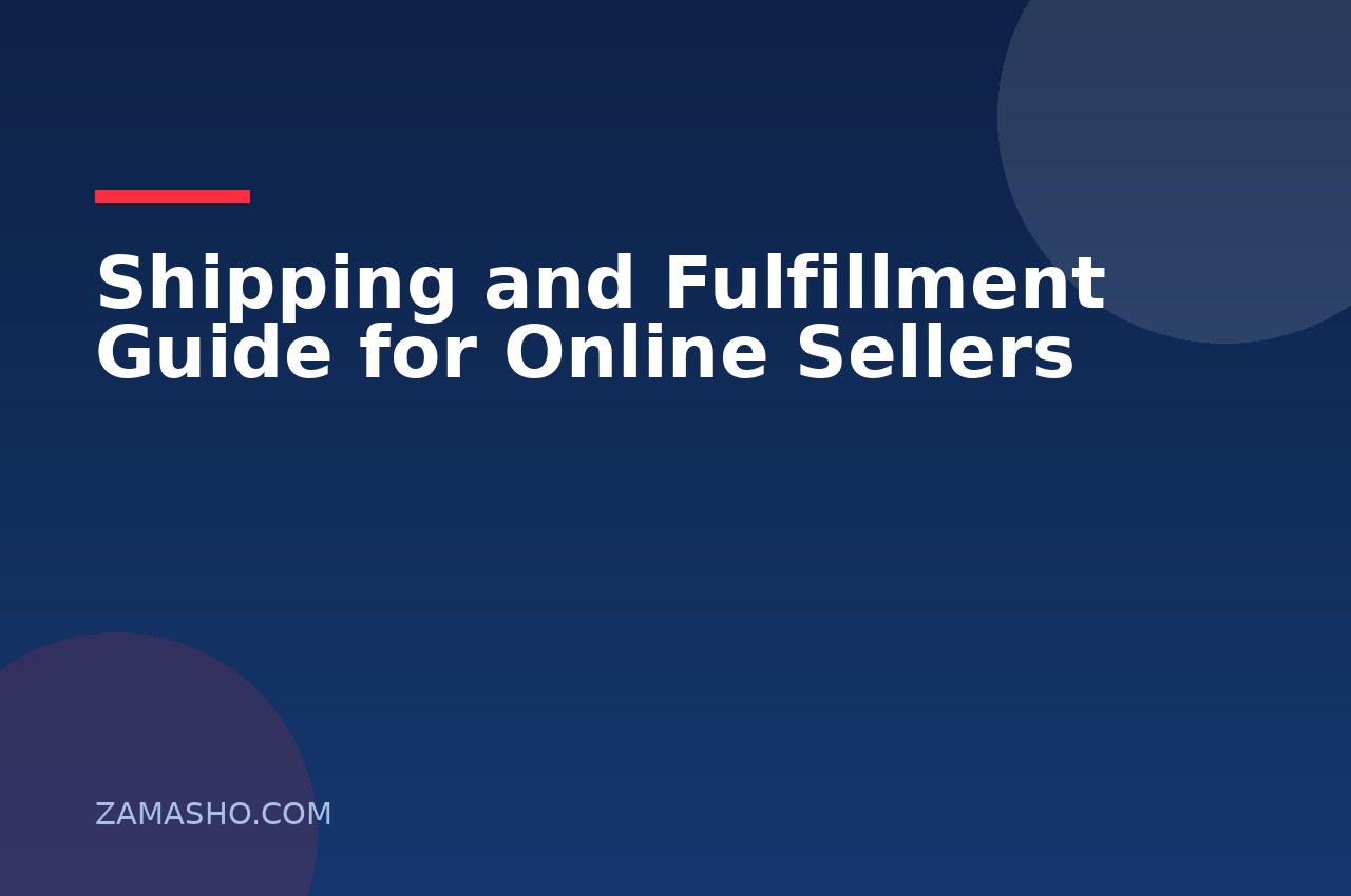 Shipping and Fulfillment Guide for Online Sellers